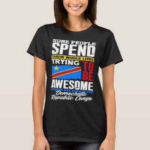 Congolese DR Congo Congolese Flag Quote T-Shirt