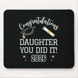 Congrats Daughter You Did It, Daughters Graduation Mouse Pad