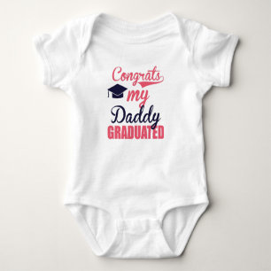 Congrats my daddy Graduated Baby Bodysuit