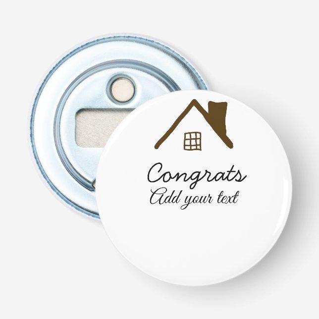 Congrats new home owner real estate inauguration t bottle opener (Front)
