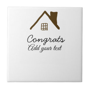 Congrats new home owner real estate inauguration t ceramic tile