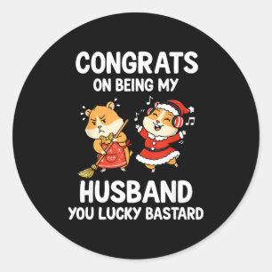 Congrats On Being My Husband You Lucky Classic Round Sticker