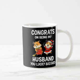Congrats On Being My Husband You Lucky  Coffee Mug