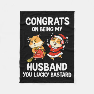 Congrats On Being My Husband You Lucky  Fleece Blanket