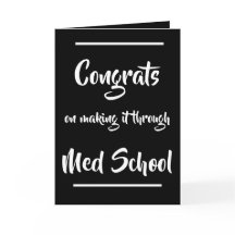 Congrats on making it through Med School Card