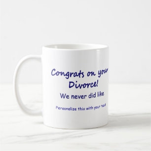 Congrats on your Divorce Coffee Mug