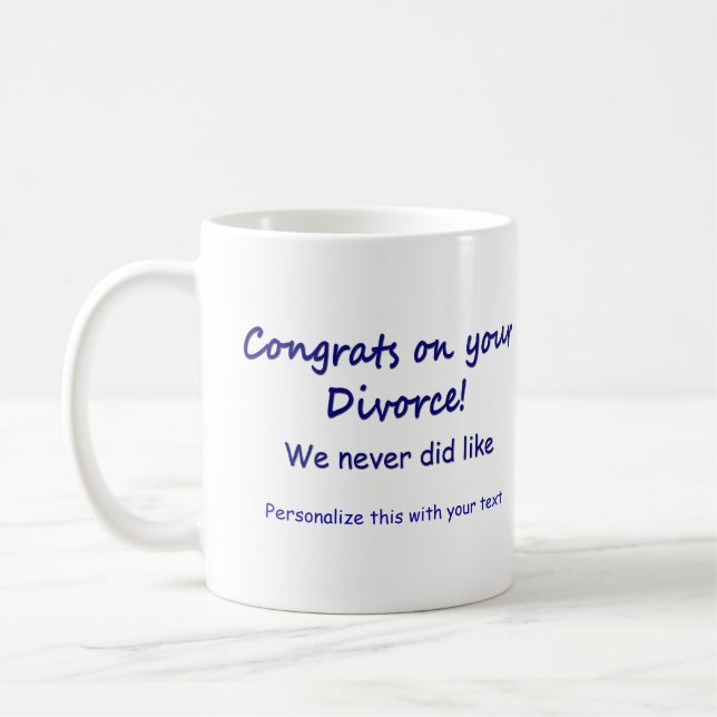 Congrats on your Divorce Coffee Mug (Left)
