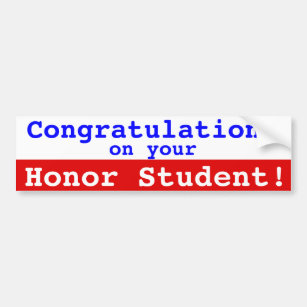 Congrats on Your Honour Student Bumper Stick Bumper Sticker