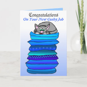 Congrats On Your New Cushy Job Card