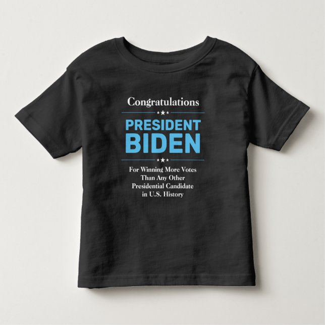 Congrats President Biden Most Voted Candidate Toddler T-Shirt (Front)