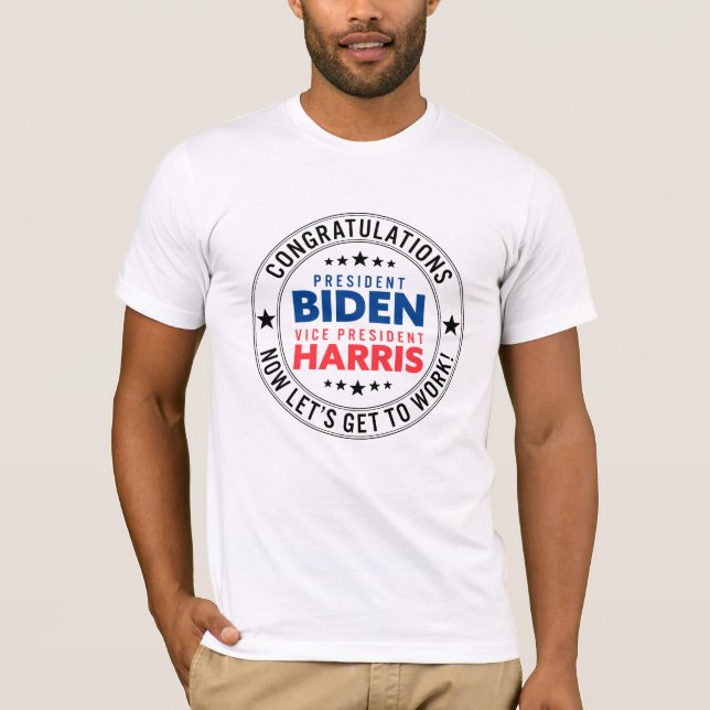Congrats President Biden, VP Harris! Custom Colour T-Shirt (Front)