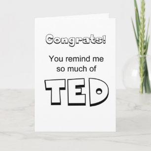 Congrats Ted Card