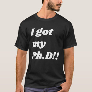 Congratulation for the PhD graduate T-Shirt