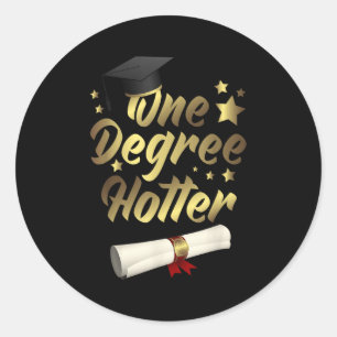 Congratulations Graduation Quotes One Degree Hotte Classic Round Sticker