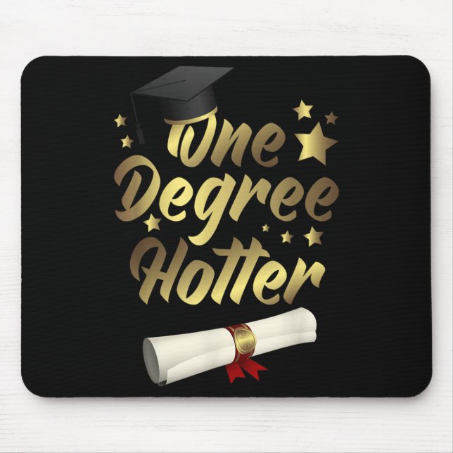 Congratulations Graduation Quotes One Degree Hotte Mouse Pad (Front)