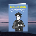 Congratulations on Bachelor of Applied Science Card<br><div class="desc">Say Congratulations on Your Bachelor of Applied Science Degree. This BSc Degree card is ideal for a male who has passed the BSc degree course.</div>