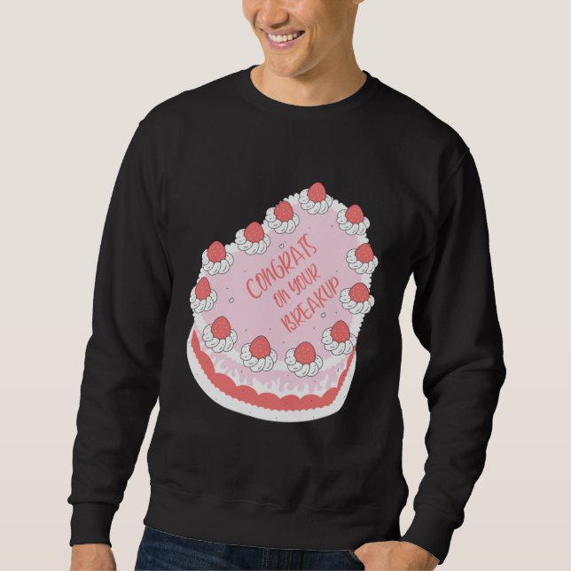 Congratulations On Breakup  Idea Best Friend Colle Sweatshirt (Front)