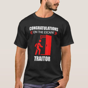 Congratulations On Escape Traitor Job Change Farew T-Shirt