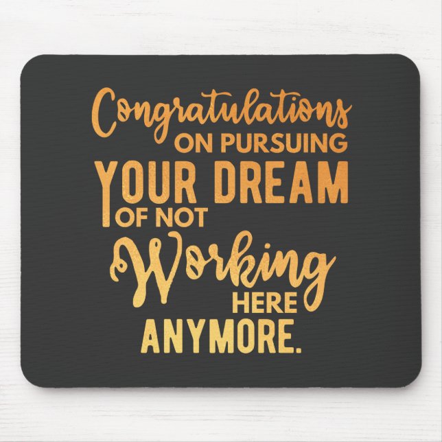 Congratulations on Pursuing Your Dream Mouse Pad (Front)