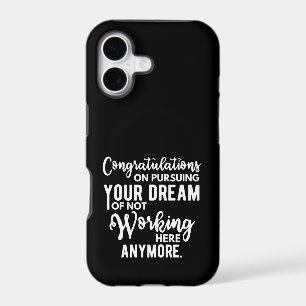 Congratulations on pursuing your dream of not work