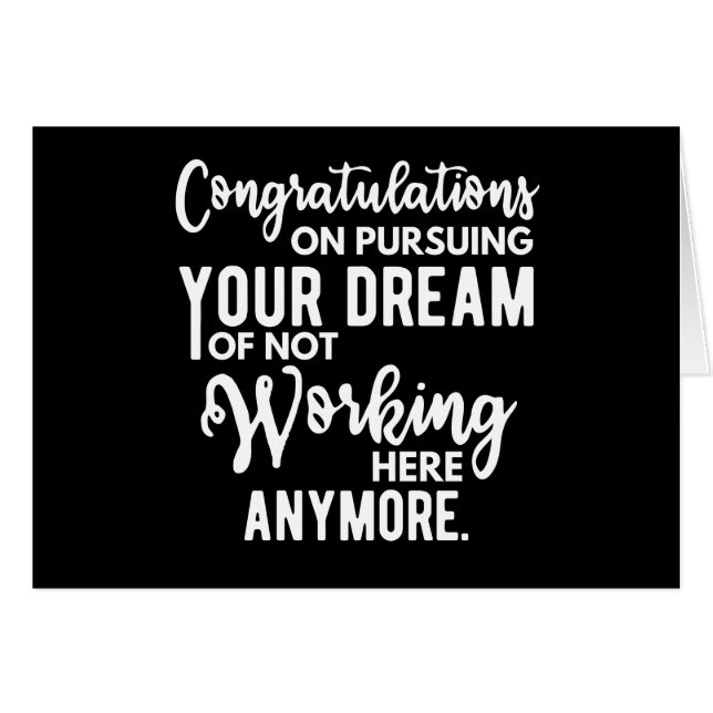 Congratulations on pursuing your dream of not work (Front Horizontal)