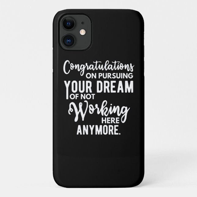 Congratulations on pursuing your dream of not work Case-Mate iPhone case (Back)