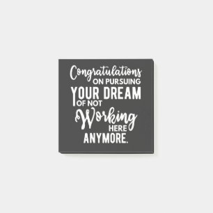 Congratulations on pursuing your dream of not work post-it notes