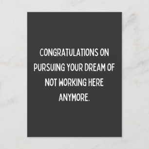 Congratulations on pursuing your dream of not work postcard