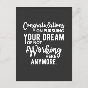Congratulations on pursuing your dream of not work postcard