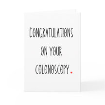 Congratulations on Your Colonoscopy Funny Card