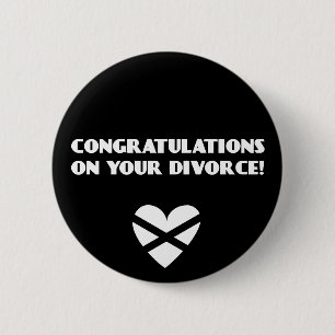 Congratulations on Your Divorce 6 Cm Round Badge