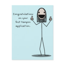 Congratulations On Your First Tampon Application