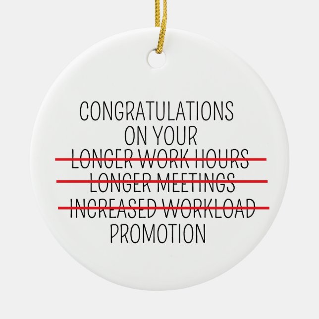 Congratulations on Your Promotion, Funny Office  Ceramic Ornament (Front)