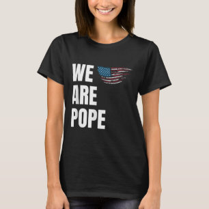Congratulations Pope Leo Xiv. Us Celebration - We T-Shirt