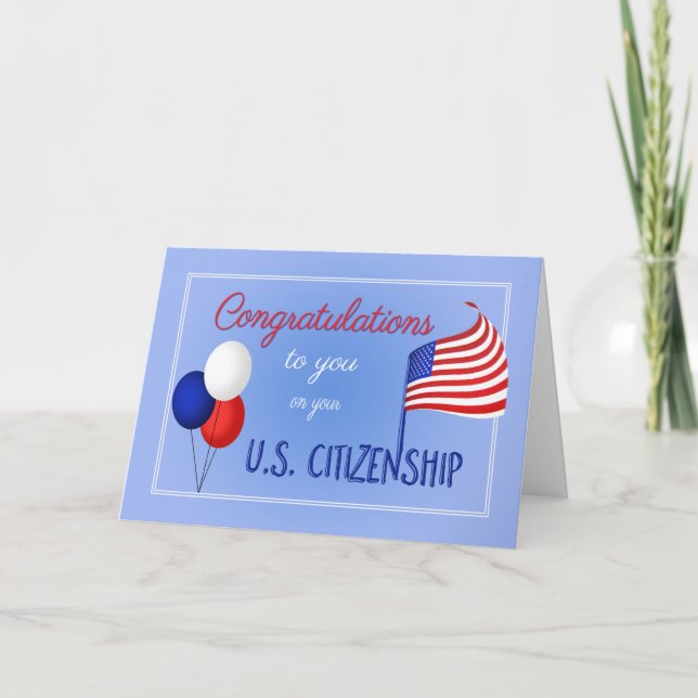 Congratulations US Citizenship US Flag and Balloon Card (Front)