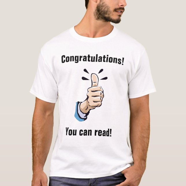 Congratulations! You can read! T-Shirt (Front)