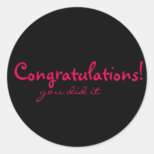 Congratulations! you did it classic round sticker