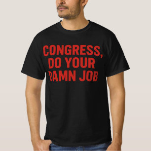 "Congress Do Your Daamn Job"   Federal Union Quot T-Shirt