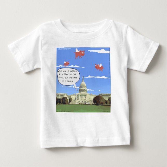 Congress & Gun Violence Talk When Pigs Fly Baby T-Shirt (Front)