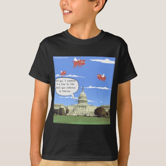 Congress & Gun Violence Talk When Pigs Fly T-Shirt (Front)