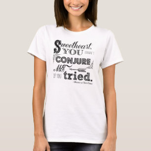Conjure Me, Criminy Stain shirt