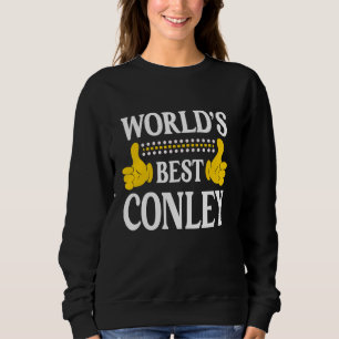 Conley Surname Team Family Last Name World's Best  Sweatshirt