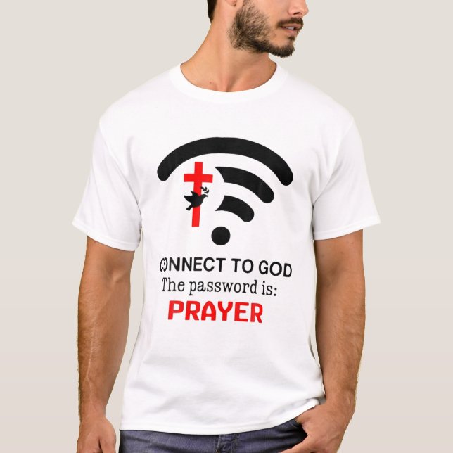 Connect To God The Password Is Prayer T-Shirt (Front)