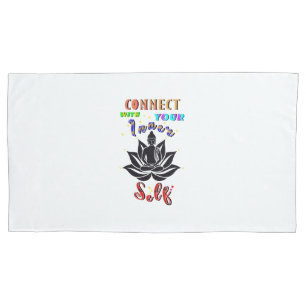 Connect With Your Inner Self Pillowcase