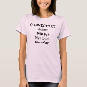CONNECTICUT State Home Fun New England Saying T-Shirt