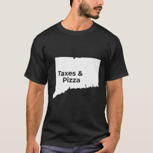 Connecticut Taxes & Connecticut Zza T-Shirt