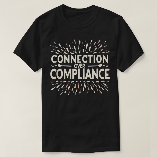 Connection over Compliance Inclusion Special Educa T-Shirt (Design Front)