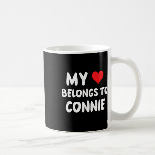 Connie - My Heart Belongs To Connie - Love Coffee Mug