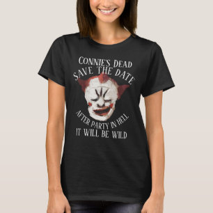 Connie's Dead After Party in Hell Save the Date T-Shirt