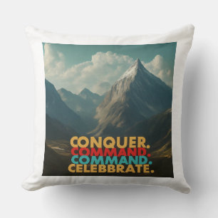 Conquer, Command, Celebrate Cushion